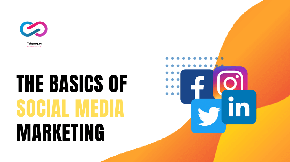 The Basics of Social Media Marketing